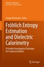 Frohlich Entropy Estimation and Dielectric Calorimetry, Buch