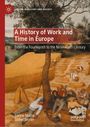 „A History of Work and Time in Europe“ steht in großen weißen Buchstaben. Untertitel: „From the Fourteenth to the Nineteenth Century“. Auf dem Bild ist eine Szene bei der Ernte.