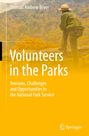 "Volunteers in the Parks: Tensions, Challenges and Opportunities in the National Park Service." Mann schaut landschaftlich.