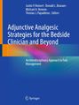 Adjunctive Analgesic Strategies for the Bedside Clinician and Beyond, Buch