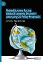 United Nations Facing Global Economic Disorder: Assessing 20 Policy Proposals, Buch