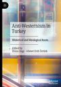 „Anti-Westernism in Turkey: Historical and Ideological Roots“ von Ihsan Dagi und Ahmet Erdi Öztürk. Hintergrund abstrakt.
