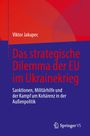 Viktor Jakupec: Das strategische Dilemma der EU im Ukrainekrieg, Buch