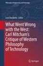What Went Wrong with the West: Carl Mitcham's Critique of Western Philosophy of Technology, Buch
