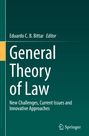 Titel: General Theory of Law. Untertitel: New Challenges, Current Issues and Innovative Approaches. Oben links: Eduardo C. B. Bittar, Editor. Unten rechts: Springer-Logo. Hintergrund dunkelgrün mit gelber Linie links.