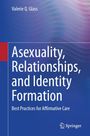 Text: "Asexuality, Relationships, and Identity Formation: Best Practices for Affirmative Care" von Valerie Q. Glass. Springer-Logo.