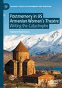 Sebnem Nazli Karali: Postmemory in US Armenian Women's Theatre, Buch