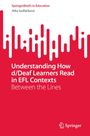 Jitka Sedlackova: Understanding How d/Deaf Learners Read in EFL Contexts, Buch