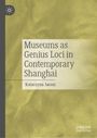 „Museums as Genius Loci in Contemporary Shanghai“ von Katarzyna Jarosz. Gelbliche Marmorhintergrund, Logo oben links.