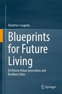 „Blueprints for Future Living: AI-Driven Urban Innovation and Resilient Cities“ von Dimitrios Sargiotis. Springer-Logo unten.