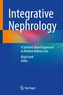 "Integrative Nephrology. A Systems-Based Approach to Modern Kidney Care. Majd Isreb, Editor. Springer-Logo unten."
