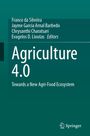 Titel: Agriculture 4.0. Untertitel: Towards a New Agri-Food Ecosystem. Autoren: Franco da Silveira u. a.