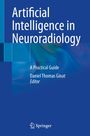 "Artificial Intelligence in Neuroradiology", "A Practical Guide", "Daniel Thomas Ginat, Editor"; blaues Cover mit Springer-Logo.