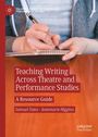 Teaching Writing Across Theatre and Performance Studies, Buch
