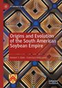 Titel: Origins and Evolution of the South American Soybean Empire. Autoren: Herbert S. Klein, Francisco Vidal Luna. Geometrisches Muster.