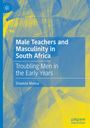 Shaaista Moosa: Male Teachers and Masculinity in South Africa, Buch