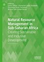 Text: "Natural Resource Management in Sub-Saharan Africa: Creating Sustainable and Inclusive Development". Grüner Hintergrund.