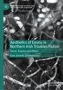Covertext: „Aesthetics of Excess in Northern Irish Troubles Fiction: Terror, Trauma and Affect. Kate Zemitis Zimmerbaum“. Hintergrund: zersprungenes Glas.