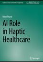 Rohit Thanki: AI Role in Haptic Healthcare, Buch