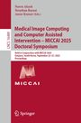 Medical Image Computing and Computer Assisted Intervention - MICCAI 2025 Doctoral Symposium, Buch