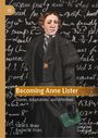 Becoming Anne Lister: Diaries, Adaptations, and Afterlives. Sarah E. Maier, Rachel M. Friars. Eine Person vor handschriftlichem Hintergrund.