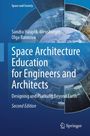 "Space Architecture Education for Engineers and Architects. Designing and Planning Beyond Earth. Zweite Ausgabe."