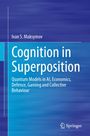 Titel: "Cognition in Superposition", Untertitel: Quantum Models in AI, Economics, Defence, Gaming and Collective Behaviour. Name: Ivan S. Maksymov. Unten rechts ein Verlag-Logo. Hintergrund in Blautönen.
