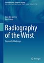 "Radiography of the Wrist: Diagnostic Challenges" von Marc Mespreuve und Karl Waked. Illustration in Blau.