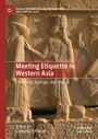 "Meeting Etiquette in Western Asia: Continuity, Heritage, and Change; bearbeit von Ludovico Portuese." Relief mit antiken Figuren.