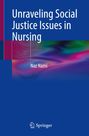 Naz Nami: Unraveling Social Justice Issues in Nursing, Buch
