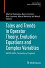 Tales and Trends in Operator Theory, Evolution Equations and Complex Variables, Buch