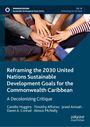 Alexus McNally: Reframing the 2030 United Nations Sustainable Development Goals for the Commonwealth Caribbean, Buch