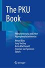 "The PKU Book: Phenylketonuria and Other Hyperphenylalaninemias. Nenad Blau, Jerry Vockley, Anita MacDonald, Francjan van Spronsen."