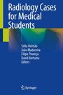 Radiology Cases for Medical Students. Sofia Reimão, João Madureira, Filipa Proença, David Berhanu. Blaues Cover, Springer-Logo.