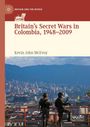 Titel: "Britain’s Secret Wars in Colombia, 1948–2009" von Kevin John McEvoy. Soldaten überblicken eine Stadtlandschaft.