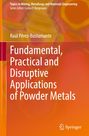 Titel: "Fundamental, Practical and Disruptive Applications of Powder Metals". Autorenname: Raúl Pérez-Bustamante. Orange-Töne.