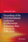 Proceedings of the 23rd International Conference on Information Technology-New Generations (ITNG 2026), Buch