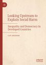 Ian Greener: Looking Upstream to Explain Social Harm, Buch