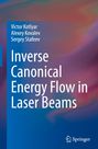 Text: "Inverse Canonical Energy Flow in Laser Beams". Autoren: Victor Kotlyar, Alexey Kovalev, Sergey Stafeev. Logo: Springer. Bunter Hintergrund.