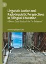 Annmary Lopez Cato: Linguistic Justice and Raciolinguistic Perspectives in Bilingual Education, Buch