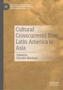 Cultural Crosscurrents from Latin America to Asia, Buch