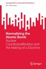 "Normalizing the Atomic Bomb: Nuclear Counterproliferation and the Making of a Doctrine, Eric Chauvistré." Rote und weiße Grafik.