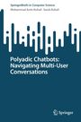 "Polyadic Chatbots: Navigating Multi-User Conversations" von Mohammad Amin Kuhail und Sarah Kohail. Abstractes Design oben.