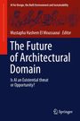 Texte: "The Future of Architectural Domain", "Mustapha Hashem El Moussauoi Editor", "Is AI an Existential threat or Opportunity?" Illustrationen: Personen arbeiten.