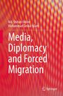 Buchtitel: "Media, Diplomacy and Forced Migration". Autoren: Md. Shihab Uddin, Mohammad Tarikul Islam.
