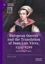 "European Queens and the Translation of Juan Luis Vives, 1524-1599" steht auf einem Cover mit einer edel gekleideten Frau.