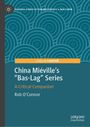 "China Miéville's 'Bas-Lag' Series: A Critical Companion" von Rob O'Connor. Hintergrund mit Kreismustern.