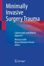 "Minimally Invasive Surgery Trauma. Laparoscopic and Robotic Approach, Marcus Cezillo, Bruno Monteiro Pereira, Editors."