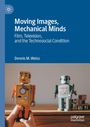 „Moving Images, Mechanical Minds. Film, Television, and the Technosocial Condition. Dennis M. Weiss“. Zwei Spielzeugroboter.