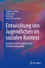 Bridget A. Makol: Entwicklung von Jugendlichen im sozialen Kontext, Buch